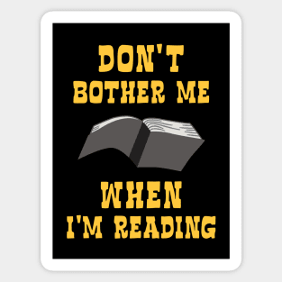 Dont bother me when I am reading a book Sticker